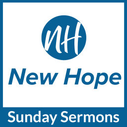 Podcast thumbnail for New Hope Sunday Sermon Podcast