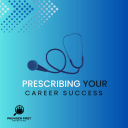 Podcast thumbnail for Prescribing Your Career Success