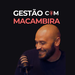 Podcast thumbnail for Gestão com Macambira - Liderança e Empreendedorismo para Restaurantes