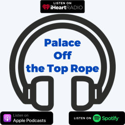 Podcast thumbnail for Palace Off the Top Rope