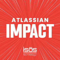 Podcast thumbnail for Atlassian Impact with Isos Technology