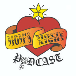 Podcast thumbnail for Mom’s Movie Night Podcast