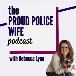 Podcast thumbnail for Proud Police Wife Podcast