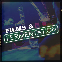 Podcast thumbnail for Films and Fermentation