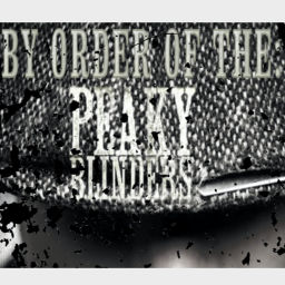 Podcast thumbnail for By Order Of The: Peaky Blinders