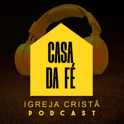 Podcast thumbnail for Casa da Fé - Igreja Cristã