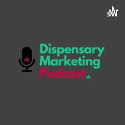 Podcast thumbnail for Dispensary Marketing Podcast