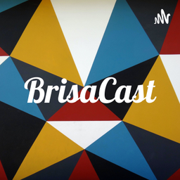 Podcast thumbnail for BrisaCast