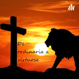 Podcast thumbnail for De ordinaria a virtuaosa