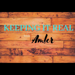 Podcast thumbnail for Keeping It Real with Amber