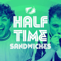 Podcast thumbnail for Half Time Sandwiches