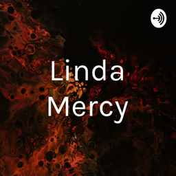 Podcast thumbnail for Linda Mercy
