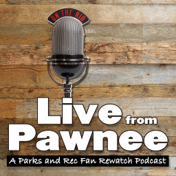 Podcast thumbnail for Live from Pawnee: A Parks and Recreation Fan Rewatch Podcast