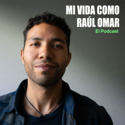 Podcast thumbnail for Mi Vida Como Raúl Omar