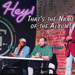 Podcast thumbnail for Hey! That's The Name of The Album