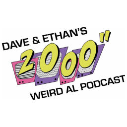 Podcast thumbnail for Dave & Ethan's 2000" Weird Al Podcast
