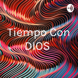 Podcast thumbnail for Tiempo Con DIOS