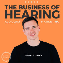Podcast thumbnail for The Business of Hearing