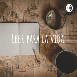 Podcast thumbnail for Leer para la vida