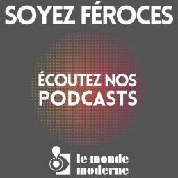 Podcast thumbnail for Le Monde Moderne