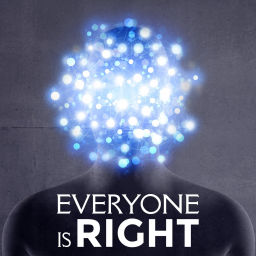 Podcast thumbnail for Everyone Is Right