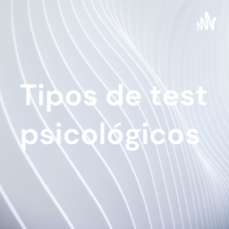 Podcast thumbnail for Tipos de test psicológicos