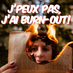 Podcast thumbnail for J'peux pas, j'ai Burn-out!