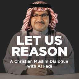 Podcast thumbnail for New Podcast Let Us Reason - A Christian/Muslim Dialogue