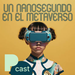 Podcast thumbnail for Un nanosegundo en el metaverso