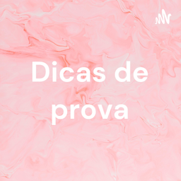 Podcast thumbnail for Dicas de prova