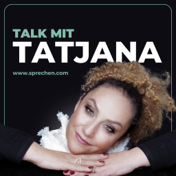 Podcast thumbnail for Talk mit Tatjana