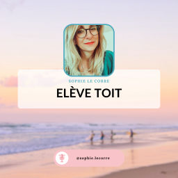 Podcast thumbnail for ELEVE TOIT