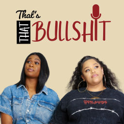 Podcast thumbnail for That's That BullShit