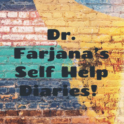 Podcast thumbnail for Dr. Farjana’s Self Help Diaries!