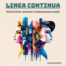Podcast thumbnail for Linea Continua | Storie di lotta sociale