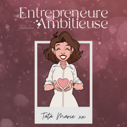 Podcast thumbnail for Entrepreneure ambitieuse