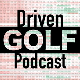 Podcast thumbnail for Driven Golf Podcast