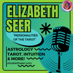 Podcast thumbnail for Elizabeth Seer: Personalities of the Tarot, Astrology, Intuition, and More