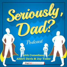 Podcast thumbnail for Seriously, Dad? Podcast