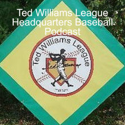 Podcast thumbnail for Ted Williams League Headquarters Baseball Podcast
