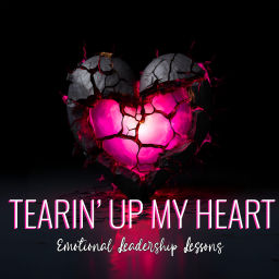 Podcast thumbnail for Tearin’ Up My Heart: Emotional Leadership Lessons