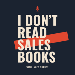 Podcast thumbnail for I Don’t Read Sales Books