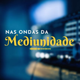 Podcast thumbnail for Nas Ondas da Mediunidade