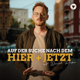 Podcast thumbnail for Auf der Suche nach dem Hier + Jetzt