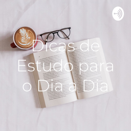 Podcast thumbnail for Dicas de Estudo para o Dia a Dia