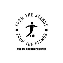Podcast thumbnail for From The Stands: The US Soccer Podcast