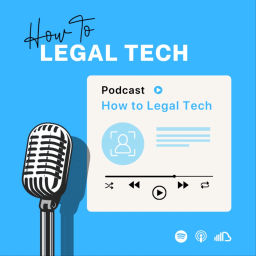Podcast thumbnail for How to Legal Tech
