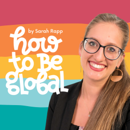 Podcast thumbnail for how to Be global