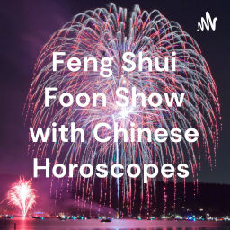 Podcast thumbnail for Feng Shui Foon Chinese Horoscopes