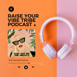 Podcast thumbnail for Raise Your Vibe Tribe Podcast